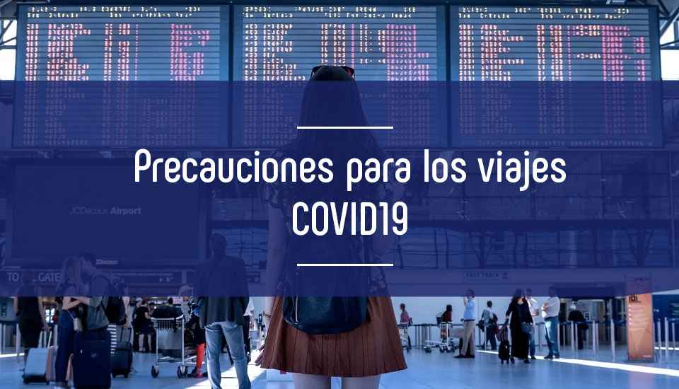Precauciones para los viajes en 2020 - COVID19