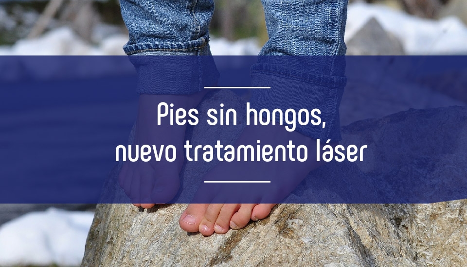 Tratamiento láser para los hongos de las uñas - CLÍNICA DINAN